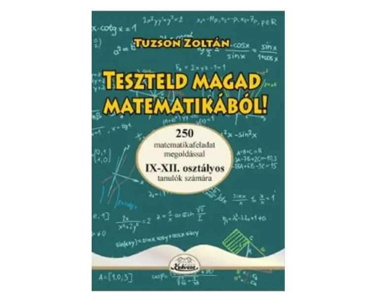Teszteld magad matematikabol! 9-12 - Tuzson Zoltan