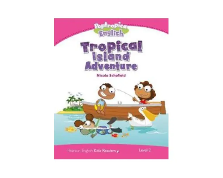Poptropica English Tropical Island Adventure Level 2 - Nicola Schofield