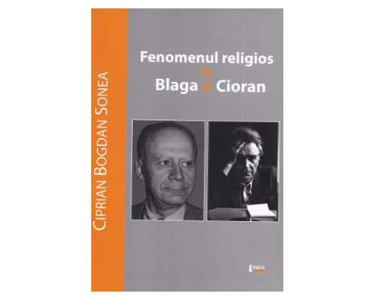 Fenomenul religios la Blaga si Cioran - Ciprian Bogdan Sonea