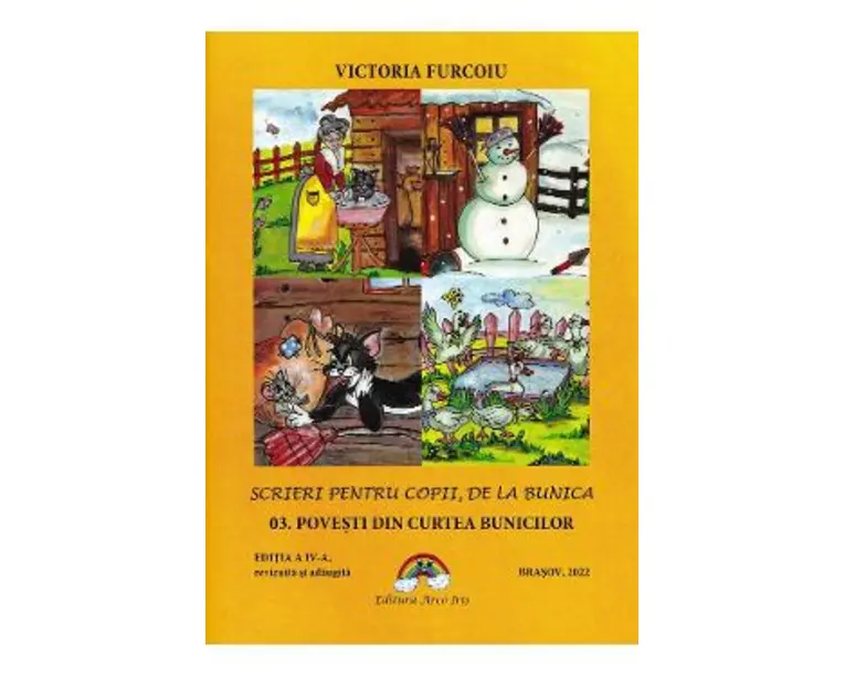 Scrieri pentru copii, de la bunica Vol.3: Povesti din curtea bunicilor - Victoria Furcoiu