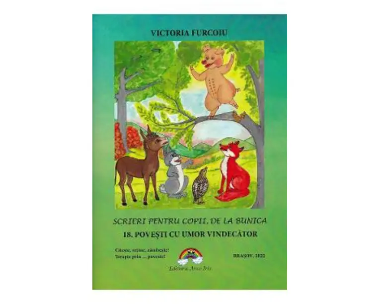 Scrieri pentru copii, de la bunica Vol.18: Povesti cu umor vindecator - Victoria Furcoiu