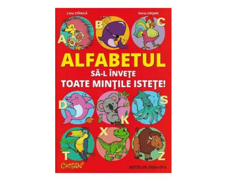 Alfabetul sa-l invete toate mintile istete! - Liviu Stanila, Horia Crisan
