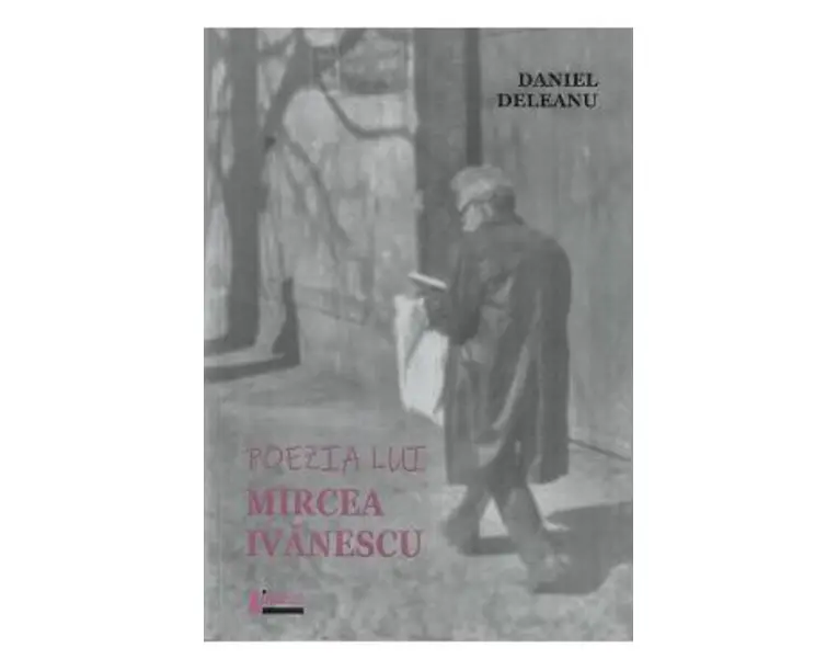 Poezia lui Mircea Ivanescu - Daniel Deleanu