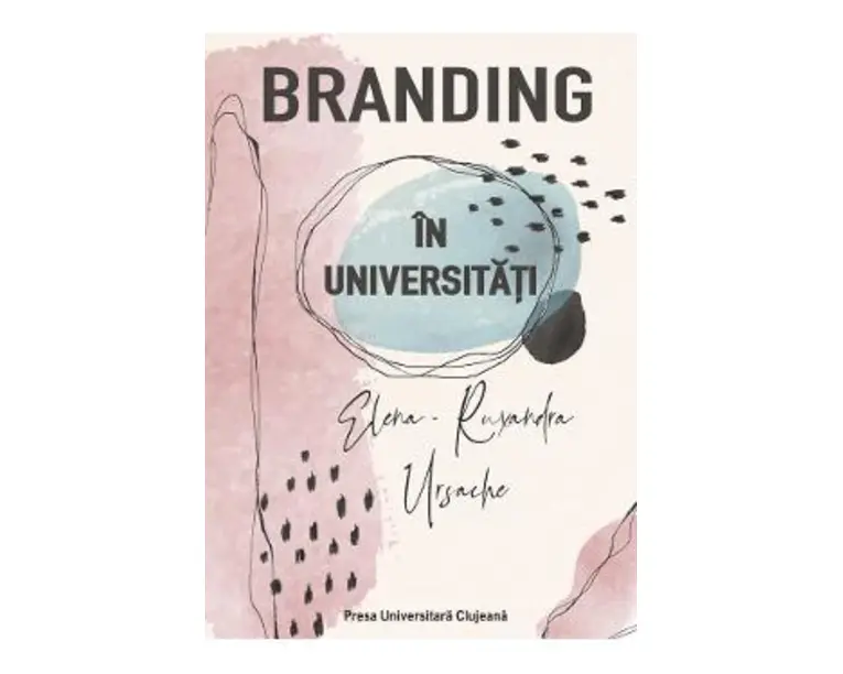 Branding in universitati - Elena-Ruxandra Ursache
