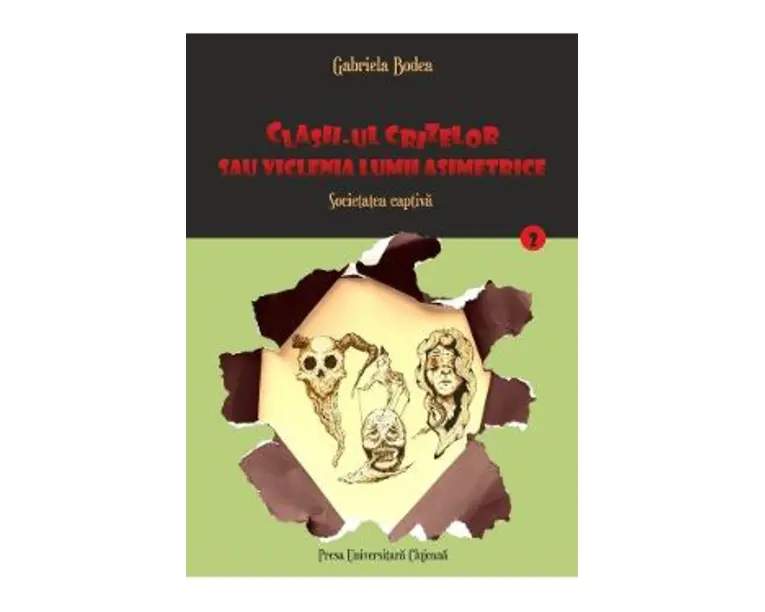 Clash-ul crizelor sau viclenia lumii asimetrice. Vol.2: Societatea captiva - Gabriela Bodea