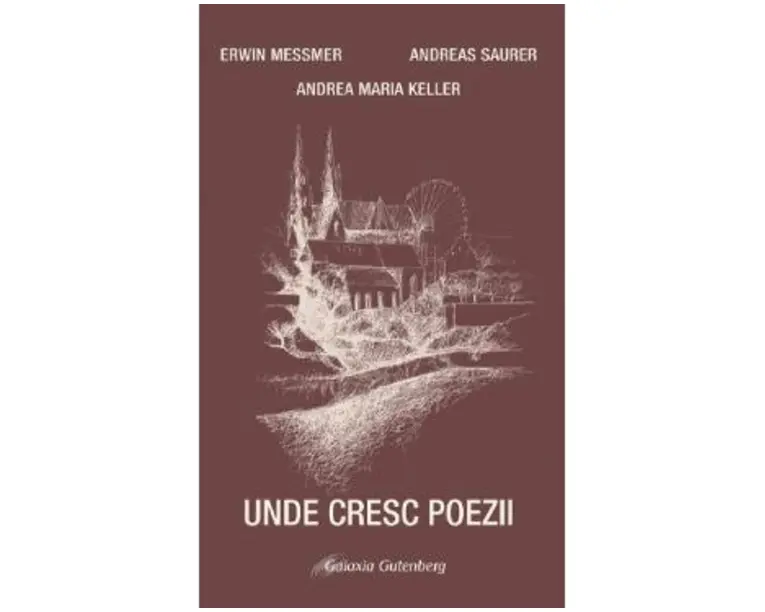 Unde cresc poezii - Erwin Messmer, Andrea Maria Keller, Andreas Saurer