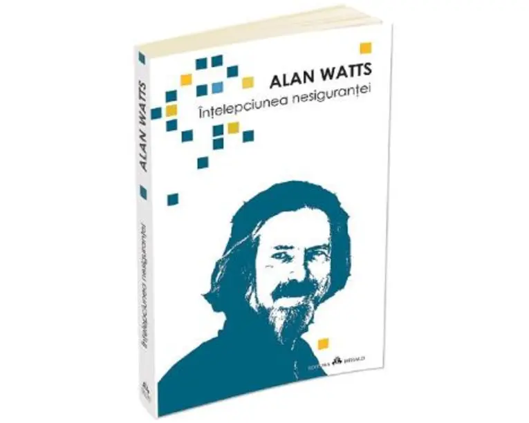 Intelepciunea nesigurantei - Alan Watts