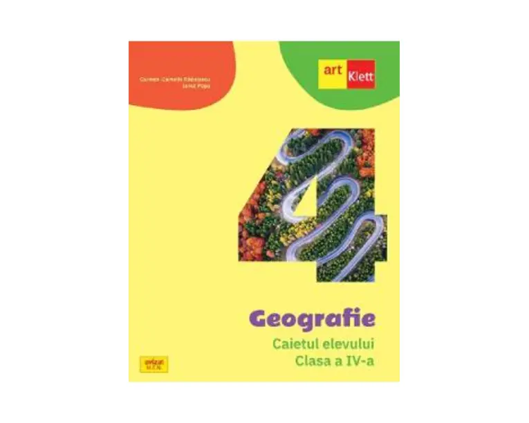 Geografie - Clasa 4 - Caietul elevului - Carmen Camelia Radulescu, Ionut Popa
