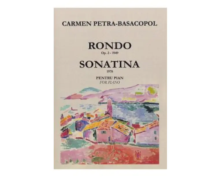 Rondo Opus 2. Sonatina pentru pian - Carmen Petra-Basacopol