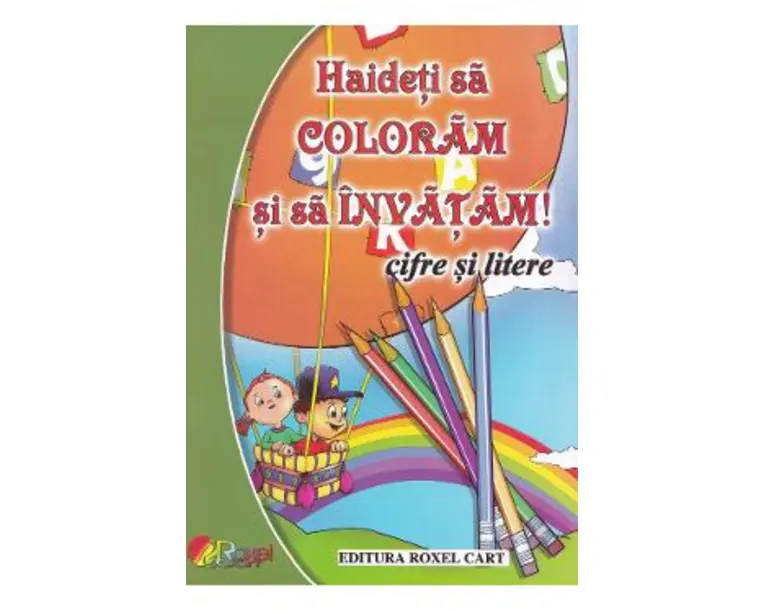 Haideti sa coloram si sa invatam! Cifre si litere