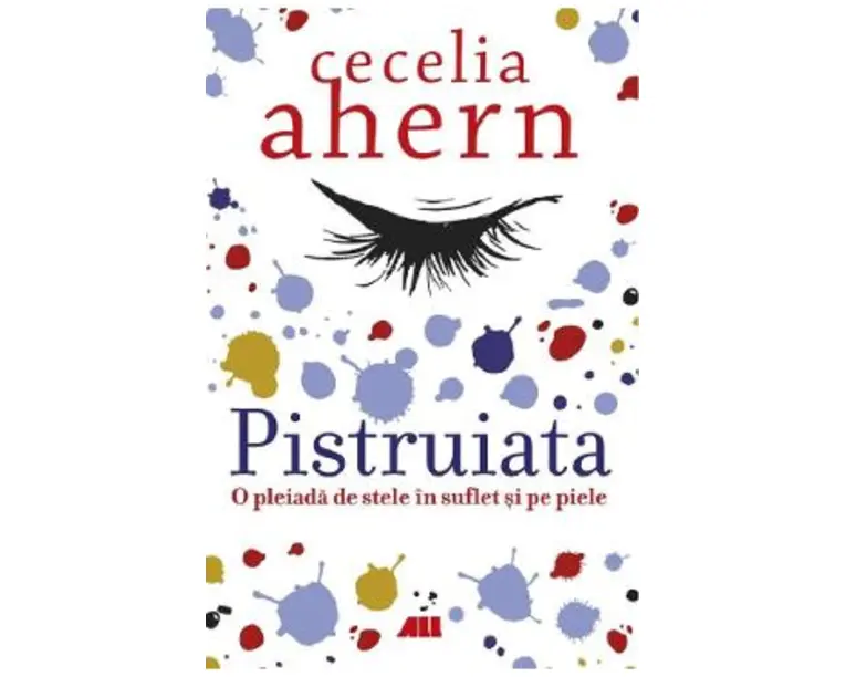 Pistruiata. O pleiada de stele in suflet si pe piele - Cecelia Ahern