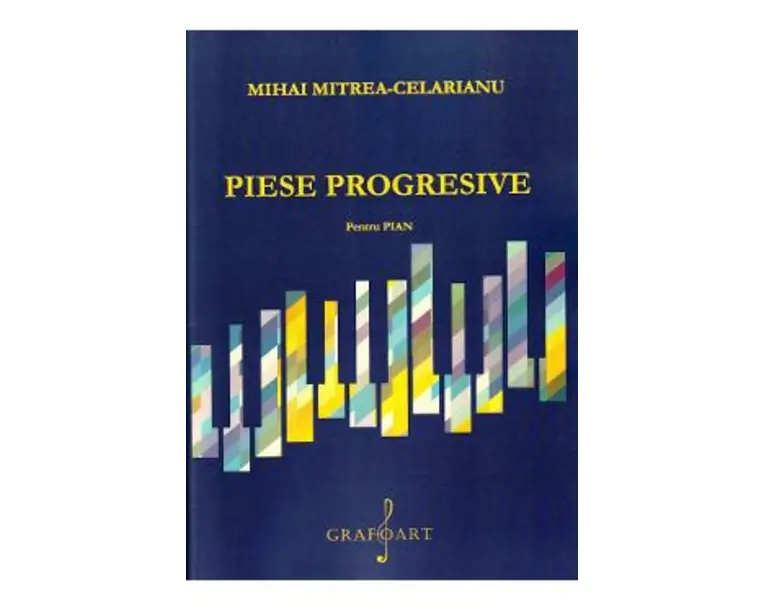 Piese progresive pentru pian - Mihai Mitrea-Celarianu