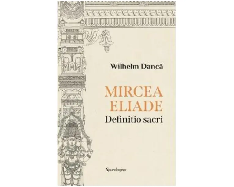 Mircea Eliade. Definitio Sacri - Wilhelm Danca
