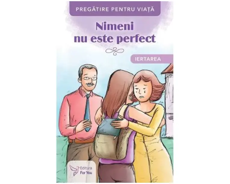 Nimeni nu este perfect. Iertarea