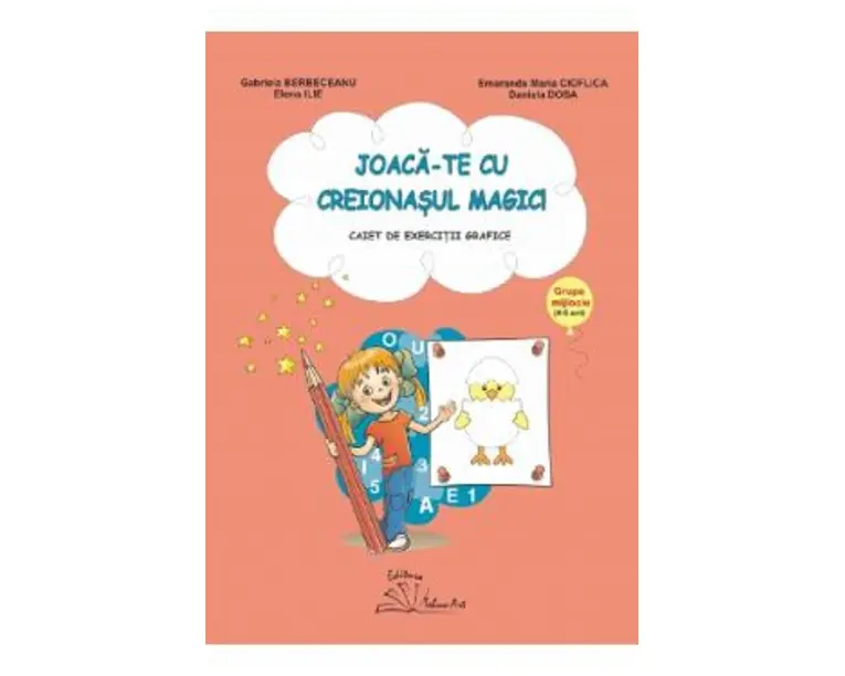 Joaca-te cu creionasul magic! 4-5 ani - Gabriela Berbeceanu, Elena Ilie, Smaranda Maria Cioflica, Daniela Dosa