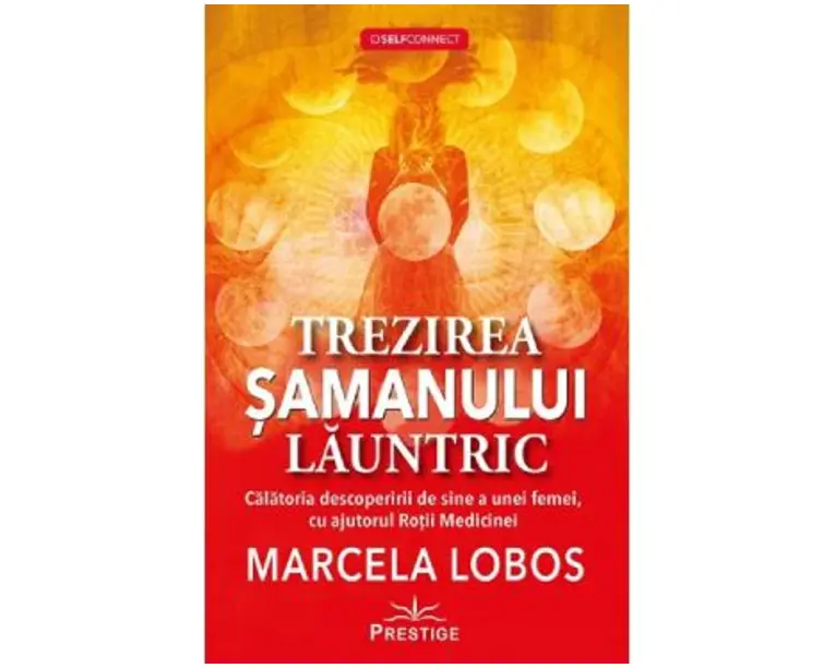 Trezirea samanului launtric - Marcela Lobos
