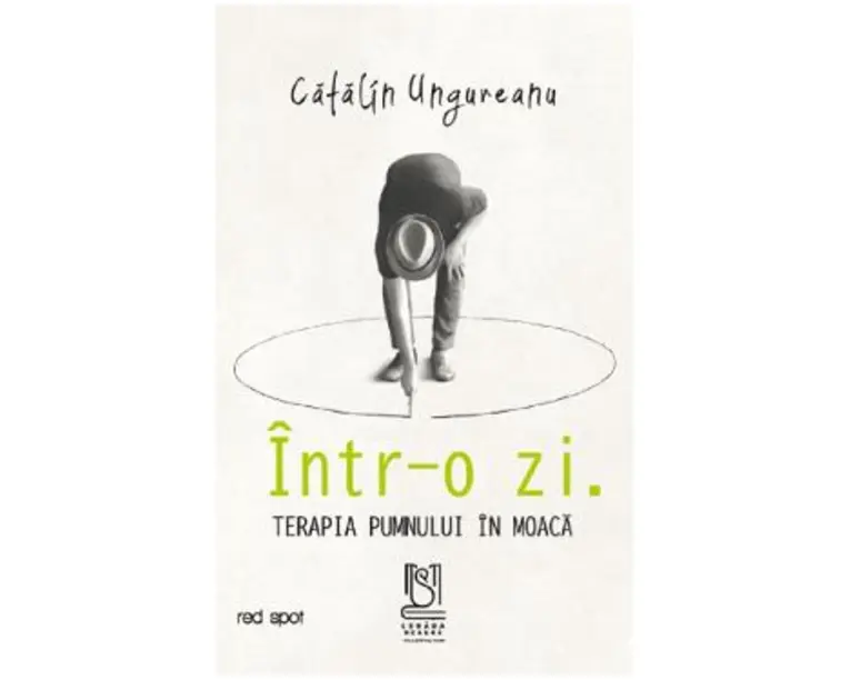 Intr-o zi. Terapia pumnului in moaca - Catalin Ungureanu