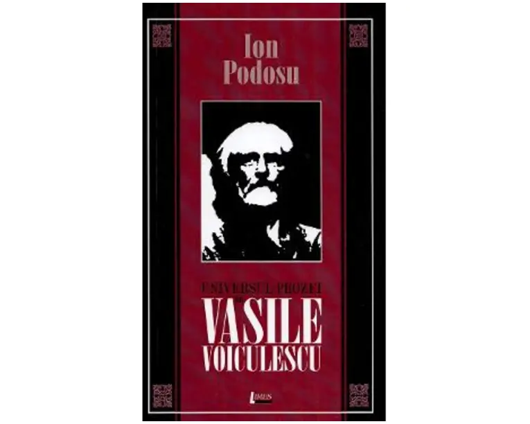 Universul prozei lui Vasile Voiculescu - Ion Podosu