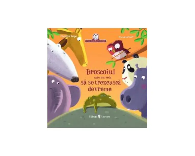 Broscoiul care refuza sa se trezeasca devreme - Christine Beigel, Herve Le Goff
