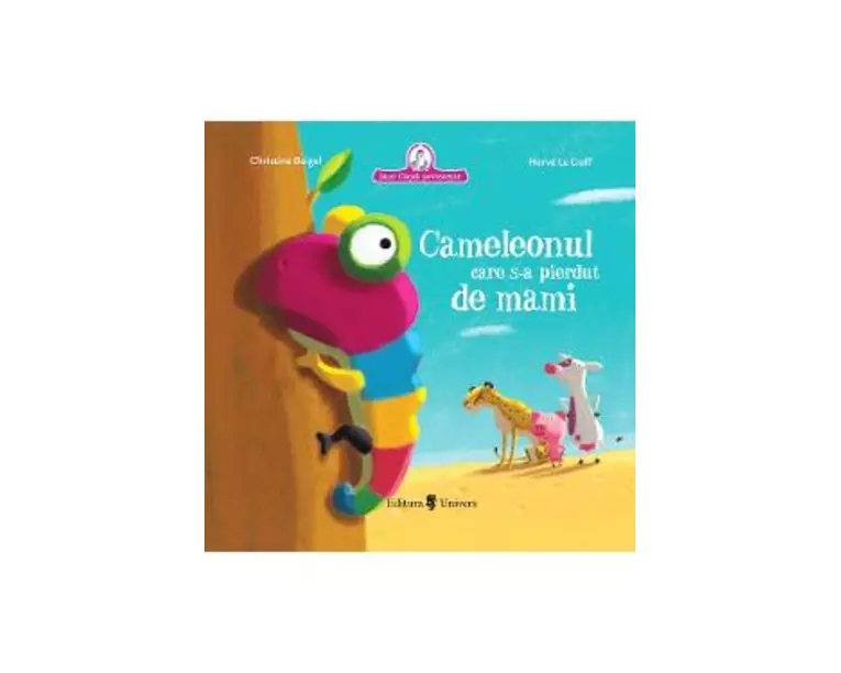 Cameleonul care s-a pierdut de mami - Christine Beigel, Herve Le Goff