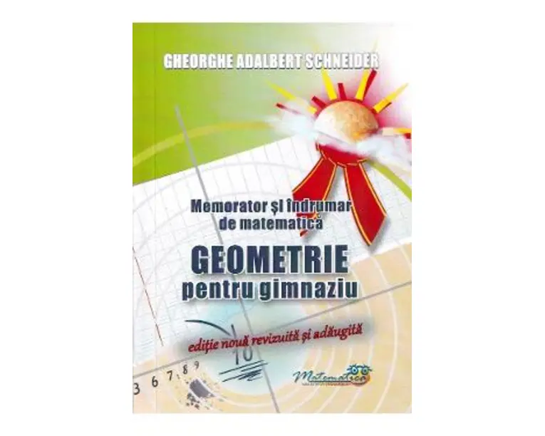 Memorator geometrie pentru gimnaziu - Gheorghe Adalbert Schneider