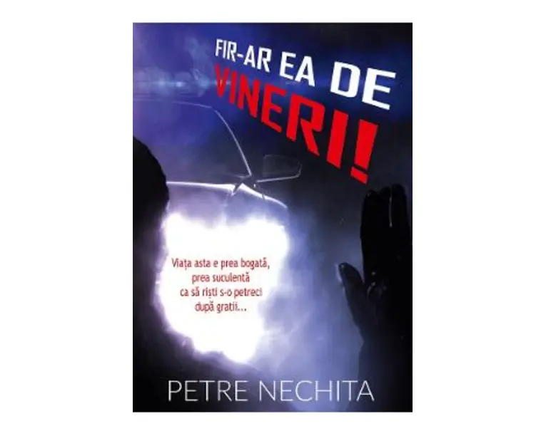 Fir-ar ea de vineri! - Petre Nechita