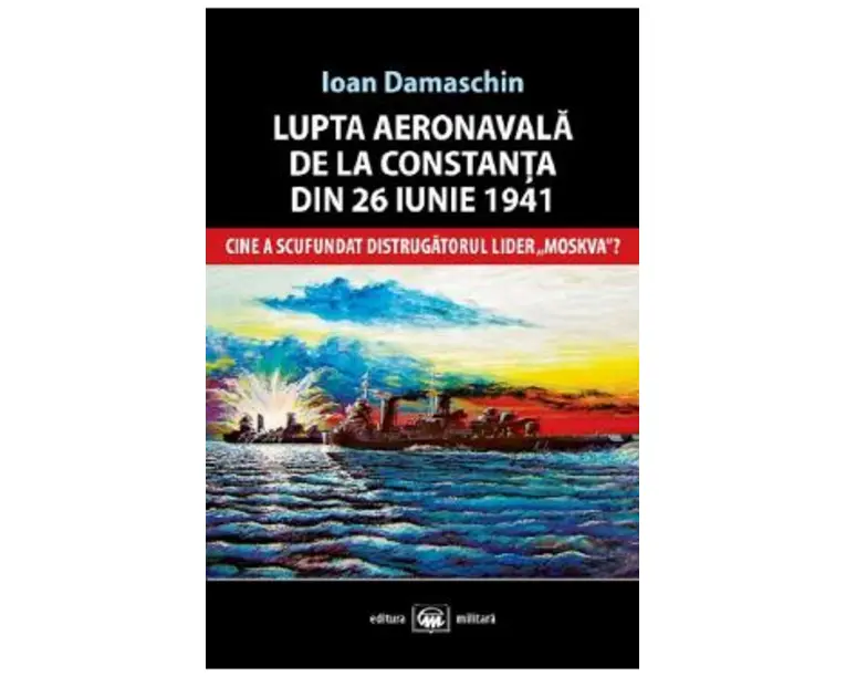 Lupta aeronavala de la Constanta din 26 iunie 1941 - Ioan Damaschin