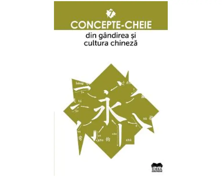 Concepte-cheie din gandirea si cultura chineza Vol.7