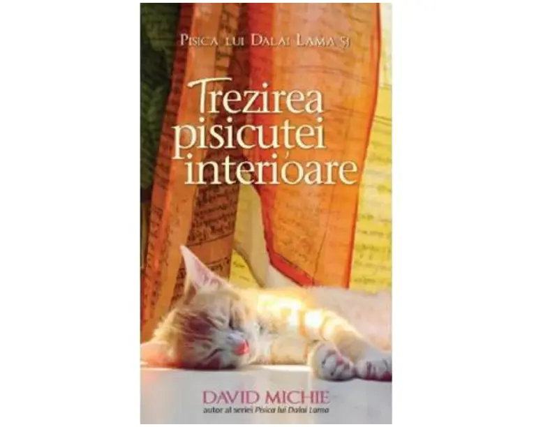 Pisica lui Dalai Lama si trezirea pisicutei interioare - David Michie