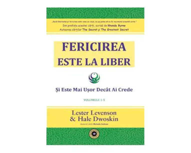 Fericirea este la liber si este mai usor decat ai crede Vol.1-5 - Lester Levenson, Hale Dwoskin