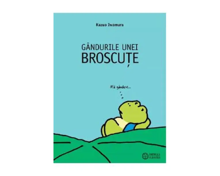 Gandurile unei broscute - Kazuo Iwamura