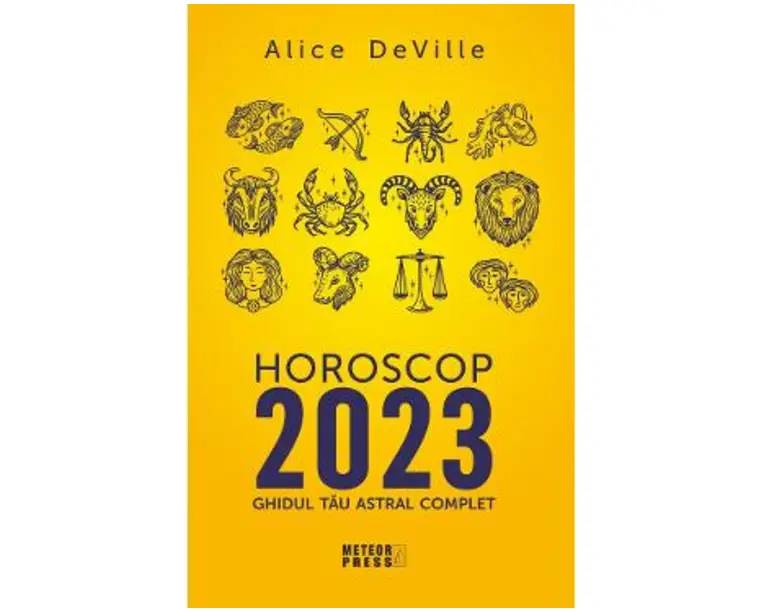 Horoscop 2023. Ghidul tau astral complet - Alice Deville