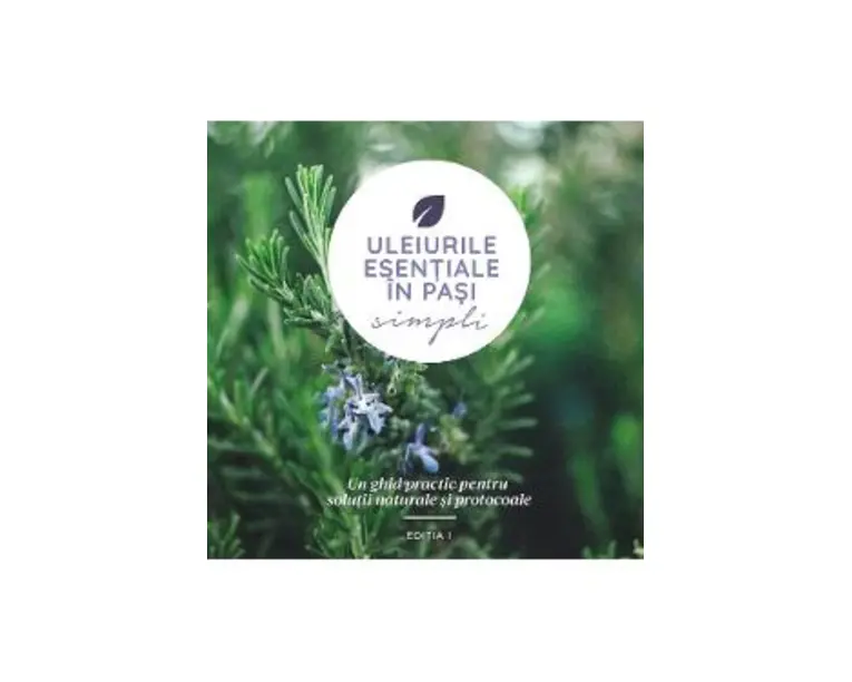 Uleiurile esentiale in pasi simpli