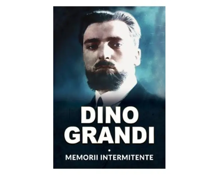 Memorii intermitente - Dino Grandi