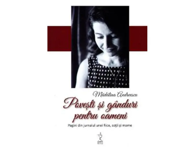 Povesti si ganduri pentru oameni - Madalina Andreescu