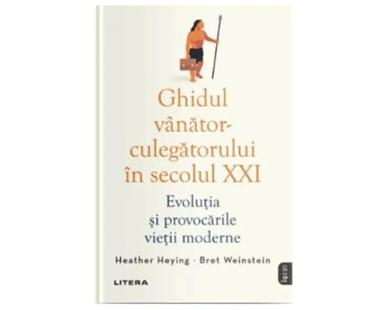 Ghidul vanator-culegatorului in secolul XXI - Heather Heying, Bret Weinstein