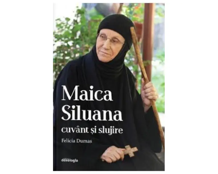 Maica Siluana. Cuvant si slujire - Felicia Dumas