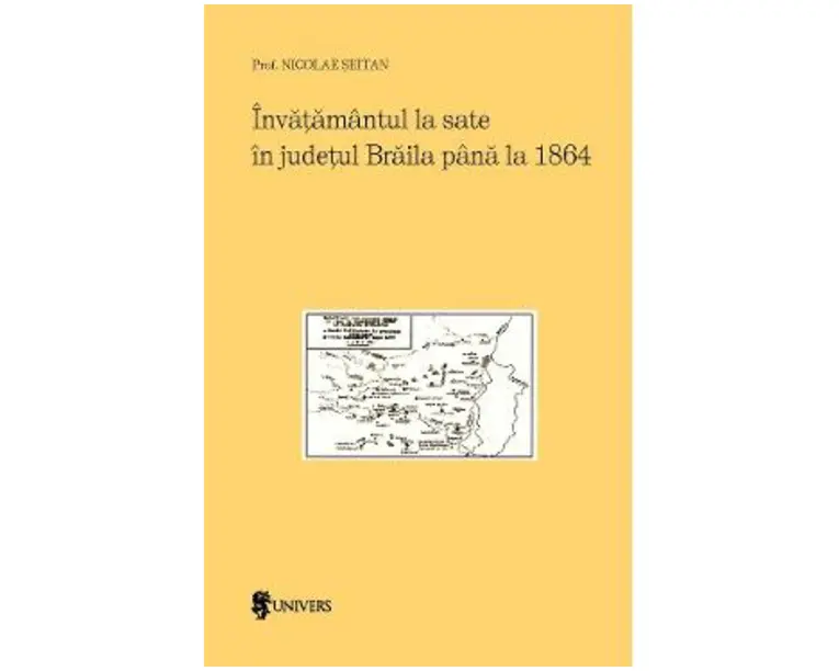 Invatamantul la sate in judetul Braila pana la 1864 - Nicolae Seitan
