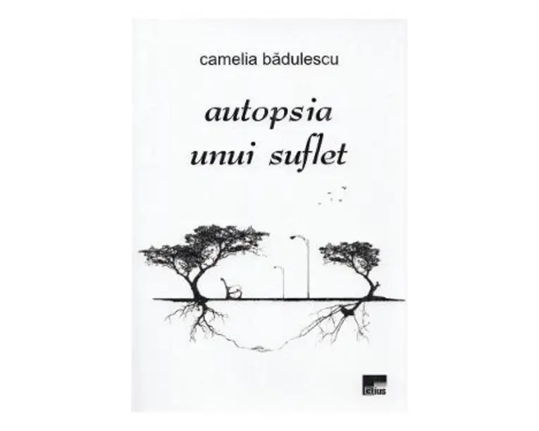 Autopsia unui suflet - Camelia Badulescu
