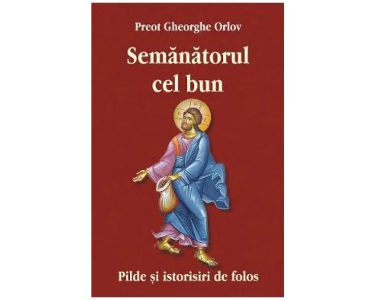 Semanatorul cel bun - Gheorghe Orlov