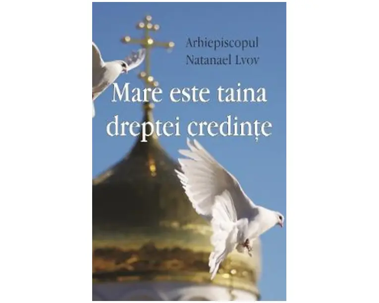 Mare este taina dreptei credinte - Natanael Lvov