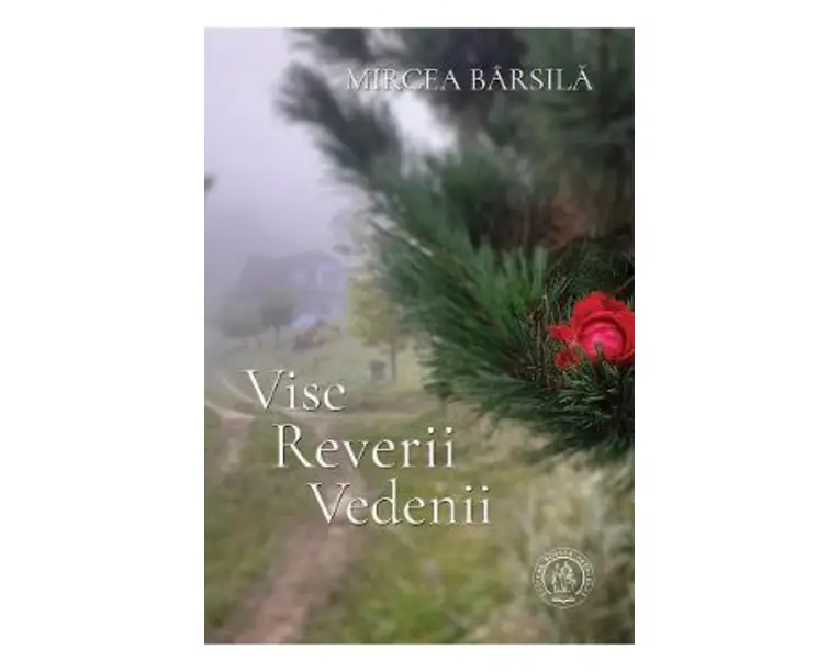 Vise, Reverii, Vedenii - Mircea Barsila