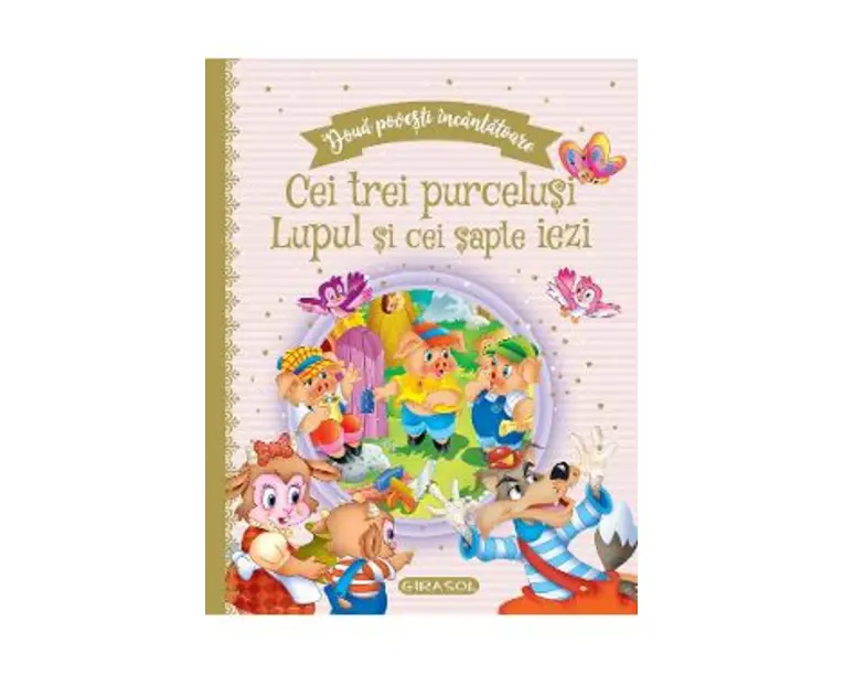 Doua povesti incantatoare: Cei trei purcelusi si Lupul si cei sapte iezi
