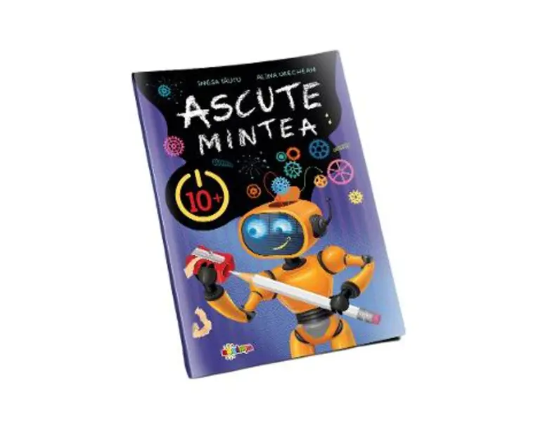 Ascute mintea 10+ - Inesa Tautu, Alina Urechean