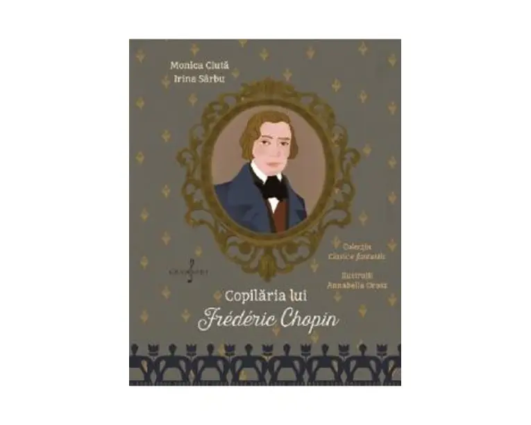 Copilaria lui Frederic Chopin - Monica Ciuta, Irina Sarbu
