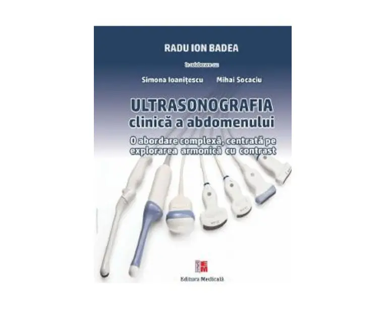 Ultrasonografia clinica a abdomenului - Radu Ion Badea
