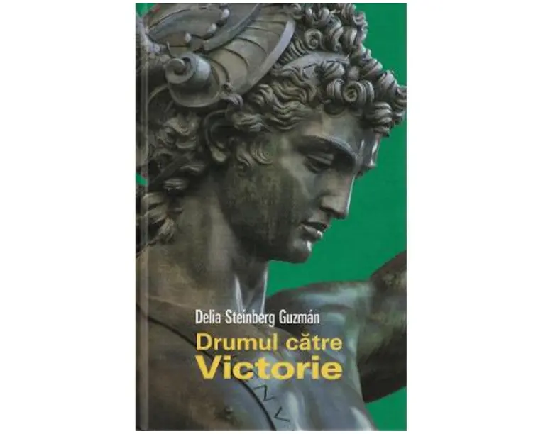 Drumul catre victorie - Delia Steinberg Guzman