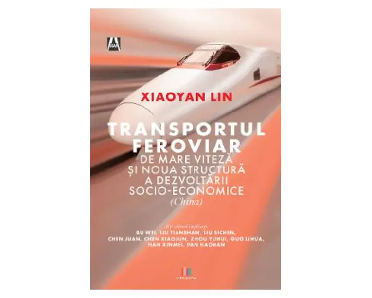 Transportul feroviar de mare viteza si noua structura a dezvoltarii socio-economice - Xiaoyan Lin
