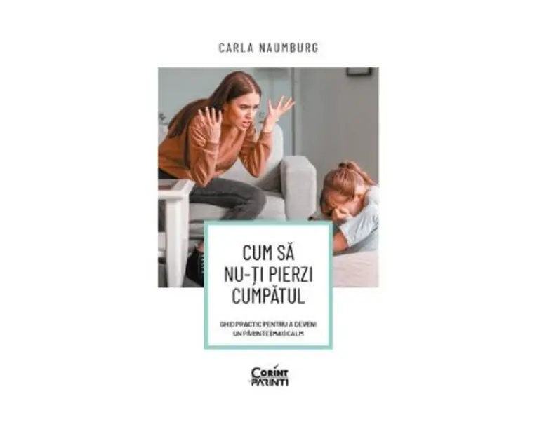 Cum sa nu-ti pierzi cumpatul - Carla Naumburg