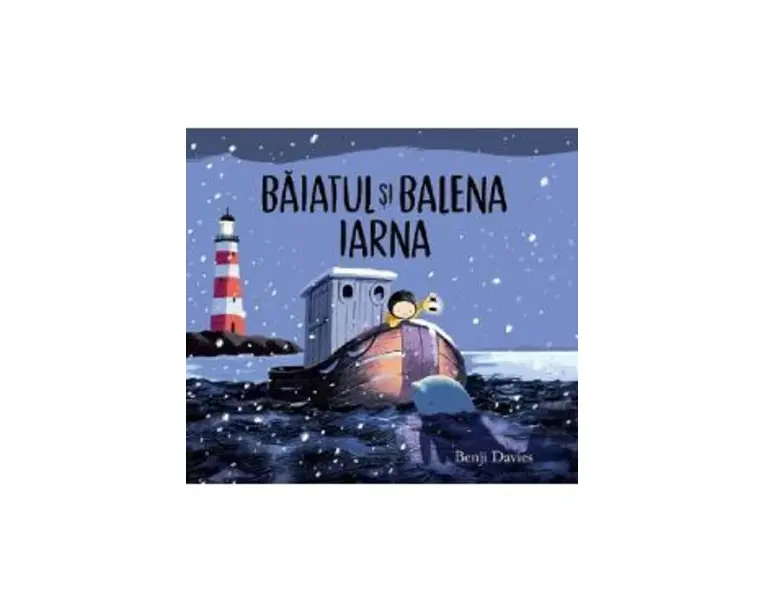 Baiatul si balena iarna - Benji Davies